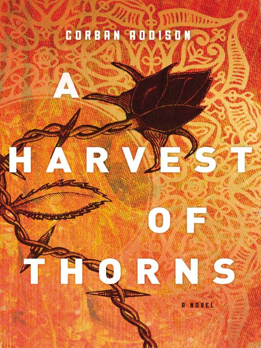 Title details for A Harvest of Thorns by Corban Addison - Available